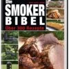 Cheryl Und Bill Jamison: Die Smoker-Bibel -GrillWerk Verkäufe 1000008057 9783868525441 smoker bibel he