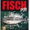 Karsten Ted Aschenbrandt: Fisch Pur! -GrillWerk Verkäufe 1000008082 9783868526103 fisch pur heel