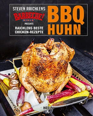 Steven Raichlens: BBQ Huhn - Raichlens Beste Chicken-Rezepte 3 Steven Raichlens: BBQ Huhn - Raichlens Beste Chicken-Rezepte