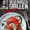 Tom Heinzle: Vegetarisch Grillen - Gemüse Rockt! -GrillWerk Verkäufe 21191 heel verlag vegetarisch grillen cover