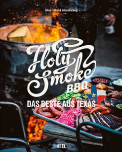 Johan Fritzell & Johan Åkerberg: Holy Smoke BBQ - Das Beste Aus Texas