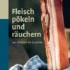 Fleisch Pökeln Und Räuchern -GrillWerk Verkäufe 978 3 8001 0378 2